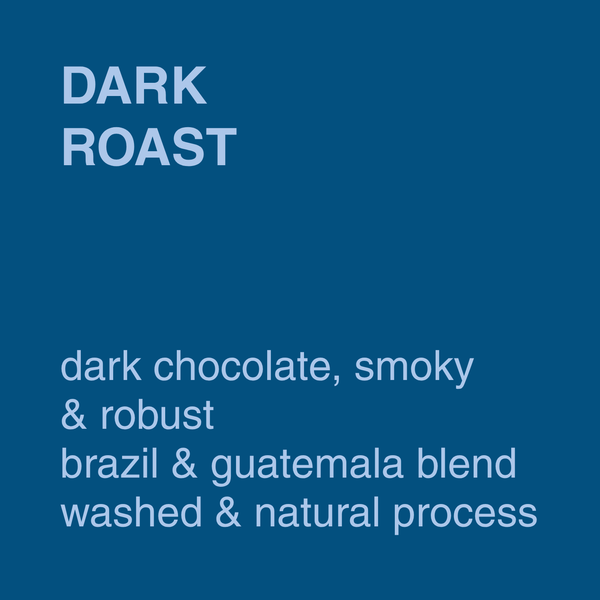 Dark Roast